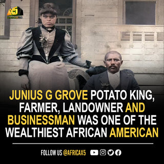 ‘Potato King of The World’, Farmer, landowner and businessman, Junius G. Groves (1859-1925), was one of the wealthiest African Americans of the early 20th century.